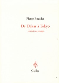 De Dakar à Tokyo : Carnets de voyage