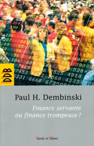Finance servante ou finance trompeuse ? : Rapport de l'Observatoire de la Finance