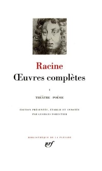 Racine : Oeuvres complètes, tome I