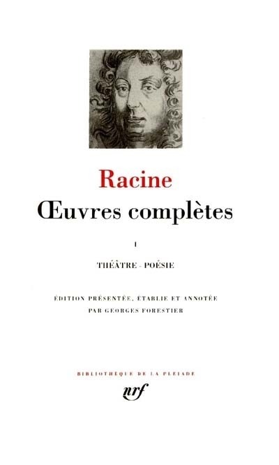 Racine : Oeuvres complètes, tome I