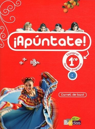 Apuntate 1re • Carnet de bord (Éd. 2011)
