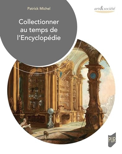 Collectionner au temps de l'encyclopédie