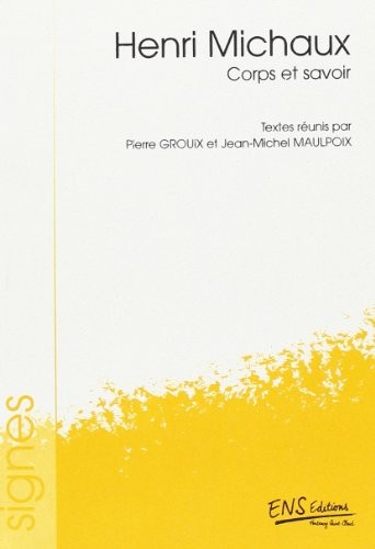 Michaux: Corps et savoir