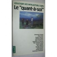 Le «Quant-à-soi»: Données et débats. Actes du XXIe colloque des intellectuels juifs de langue française