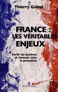 France : les véritables enjeux : Sortir du système et renouer avec la puissance