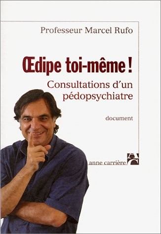 Oedipe toi-même! Consultations d'un pédopsychiatre