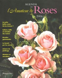 Agenda de l'amateur de roses 2006