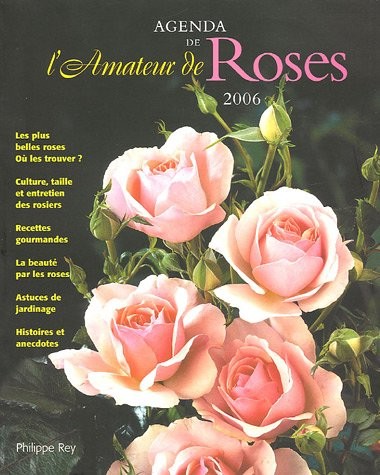 Agenda de l'amateur de roses 2006