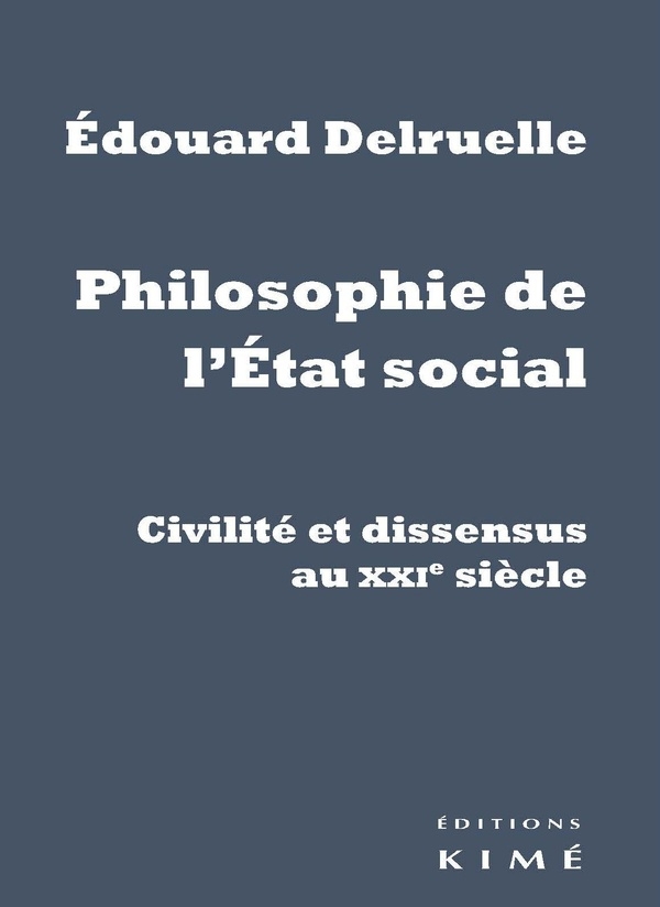 Philosophie de l'Etat social : Civilité et dissensus au XXIe siècle
