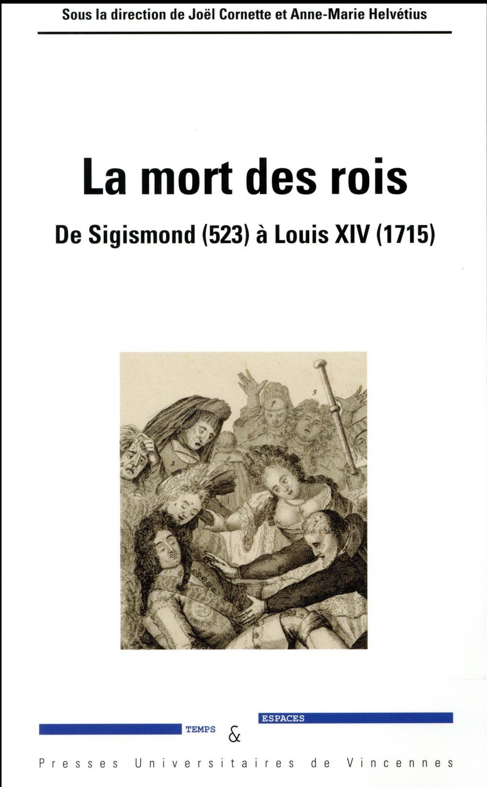 La mort des rois : De Sigismond (523) à Louis XIV (1715)