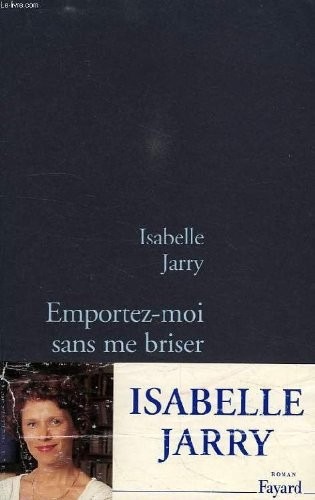 Emportez-moi sans me briser
