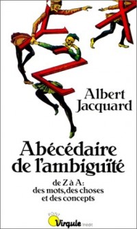 Abécédaire de l'ambiguïté de Z à A : des mots, des choses et des concepts