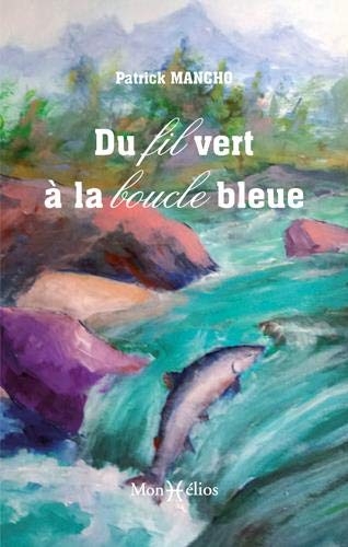 Du fil vert à la boucle bleue