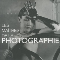 LES MAITRES DE LA PHOTOGRAPHIE