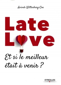 Late love: Et si le meilleur était à venir ?
