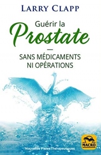 Soigner la prostate sans médicaments ni opérations