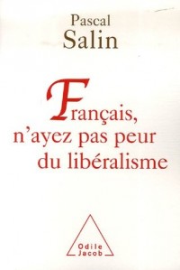 Français, n'ayez pas peur du libéralisme