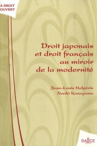 Droit japonais et droit français au miroir de la modernité - 1ère éd.