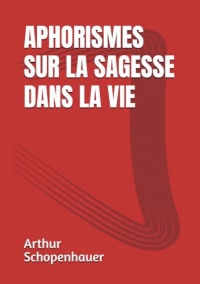 Aphorismes sur la sagesse dans la vie (Schopenhauer)