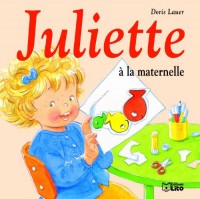 Juliette à la Maternelle - Dès 3 ans