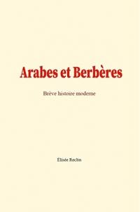 Arabes et Berbères: Brève histoire moderne