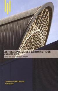 Aeroscopia Musée aéronautique : Cardete & Huet