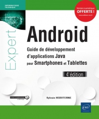 Android - Guide de développement d'applications Java pour Smartphones et Tablettes (4e édition)