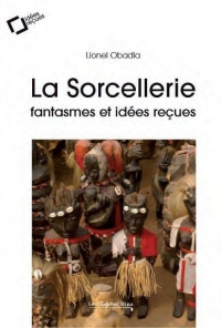 La Sorcellerie : fantasmes et idées reçues