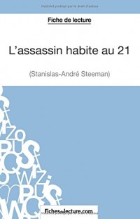 L'assassin habite au 21 de Stanislas-André Steeman (Fiche de lecture): Analyse Complète De L'oeuvre