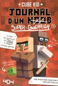 Journal d'un noob (super guerrier) tome 2 - Minecraft (2)