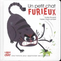 Un petit chat furieux - Les émotions de Petit Chat