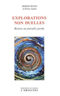 Explorations non duelles : Retour au paradis perdu