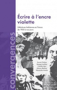 Ecrire à l'encre violette: Littératures lesbiennes en France de 1900 à nos jours