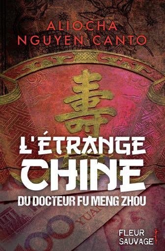 Étrange Chine du Docteur Fu Meng Zhou (l')