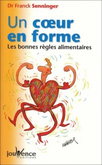 Un coeur en forme : Les bonnes règles alimentaires