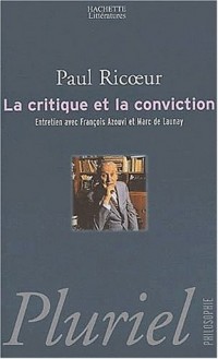 La critique et la conviction. : Entretiens avec François Azouvi et Marc de Launay