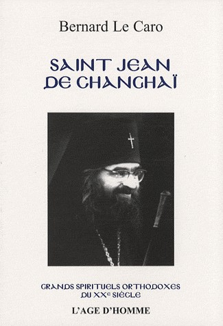 Saint Jean de Changhaï (1896-1966) et son temps