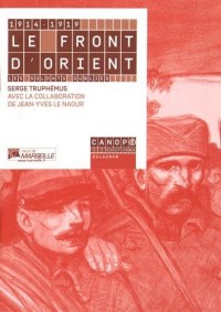 1914-1919, le front d'Orient : Les soldats oubliés