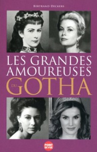 LES GRANDES AMOUREUSES DU GOTHA