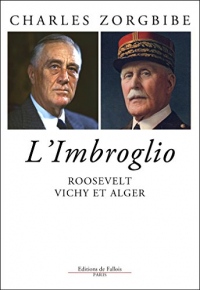 Roosevelt, Vichy et Alger: L'imbroglio du 8 novembre 1942