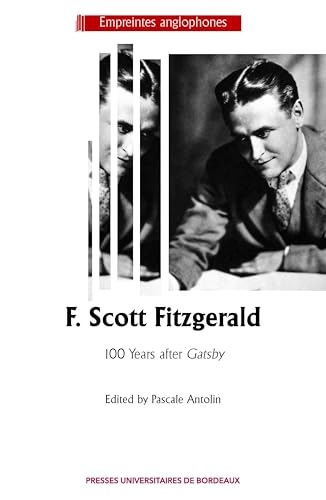 F. Scott Fitzgerald: 100 Years after Gatsby