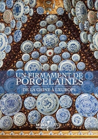 Un firmament de porcelaines : De la Chine à l'Europe