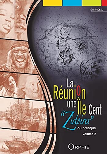 La reunion une ile cent zistoires ou presque - vol. 2