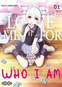 Love Me For What I Am, Tome 1 :