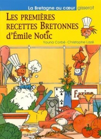 Les Premières Recettes Bretonnes d'Emile NOTIC