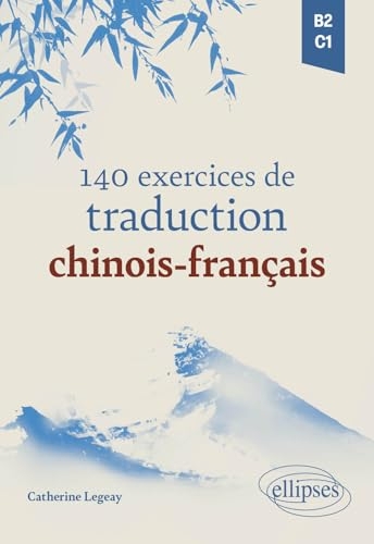 140 exercices de traduction chinois-français: B2-c1