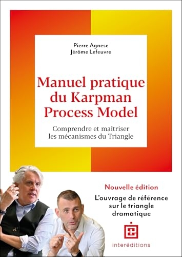 Manuel pratique du Karpman Process Model: Comprendre et maîtriser les mécanismes du Triangle