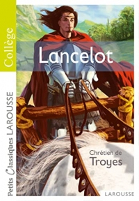 Lancelot ou le Chevalier de la charrette (Petits Classiques Larousse)
