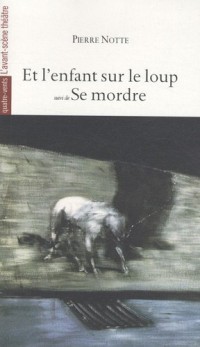 Et l'Enfant Sur le Loup ; Se Mordre