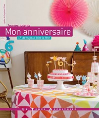 Mon anniversaire - 17 idées pour faire la fête